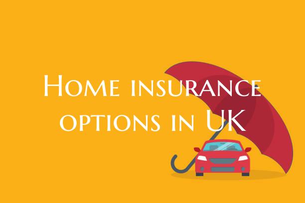 Home insurance options in UK